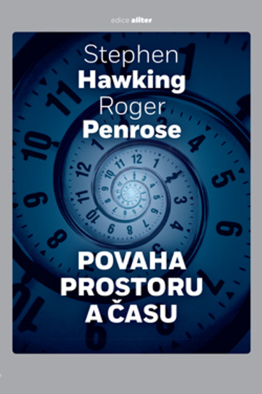 Povaha prostoru a času - Roger Penrose, Stephen Hawking