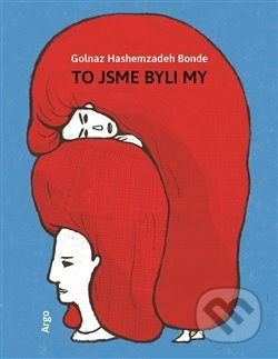 To jsme byli my - Golnaz Hashemzadeh Bonde