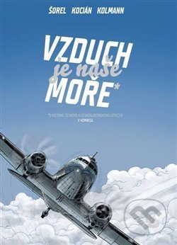 Vzduch je naše moře - Petr Kolmann, Michal Kocián, Václav Šorel