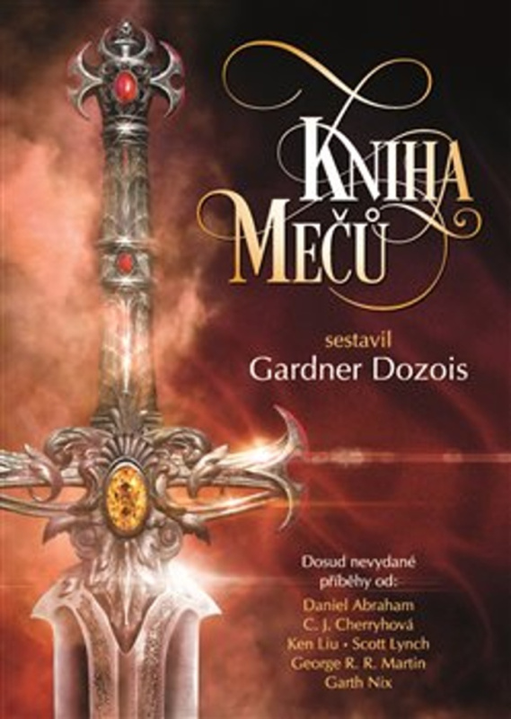 Kniha mečů - George R. R. Martin, K.J. Parkerová, Scott Lynch, Garth Nix, C.J. Cherryové, Daniel Abraham, Lavie Tidhar, Ellen Kusherová
