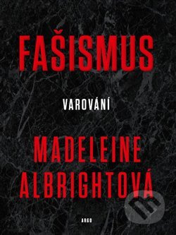Fašismus - Varování - Madeleine Albrightová