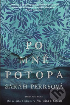 Po mně potopa - Sarah Perryová