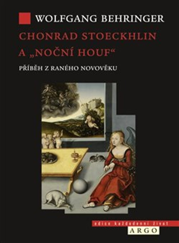 Chonrad Stoeckhlin a „noční houf“ . Příběh z raného novověku - Wolfgang Behringer