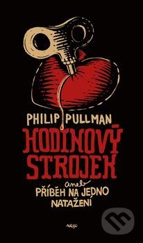 Hodinový strojek aneb Příběh na jedno natažení - Philip Pullman