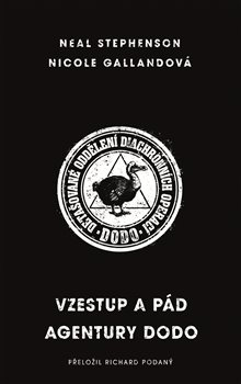 Vzestup a pád agentury DODO - Nicole Gallandová, Neal Stephenson