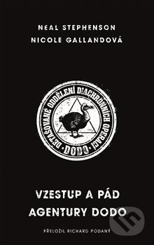 Vzestup a pád agentury DODO - Nicole Gallandová, Neal Stephenson