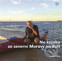 Na kajaku ze severní Moravy na Balt - Zdeněk Lyčka