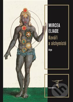 Kováři a alchymisté - Mircea Eliade