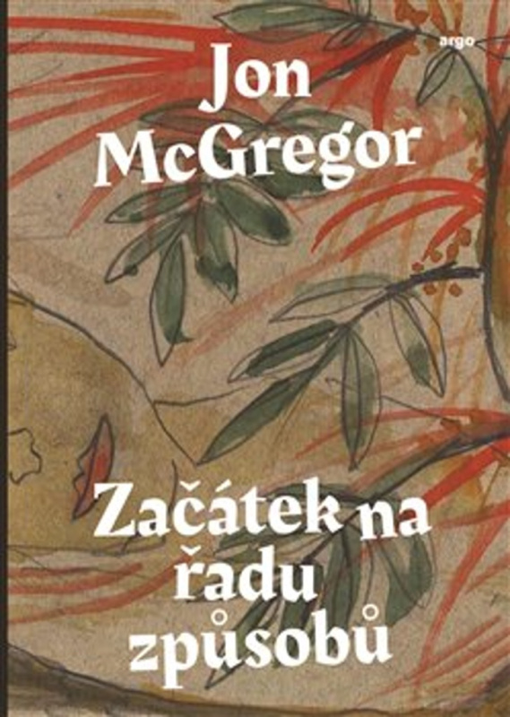 Začátek na řadu způsobů - Jon McGregor