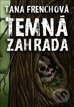 Temná zahrada - Tana Frenchová