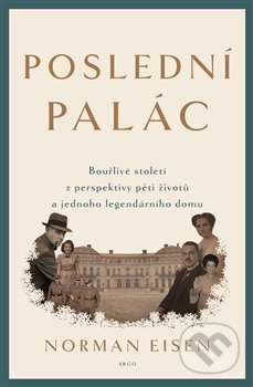 Poslední palác (Bouřlivé století z perspektivy pěti životů a jednoho legendárního domu) - kniha z kategorie Beletrie