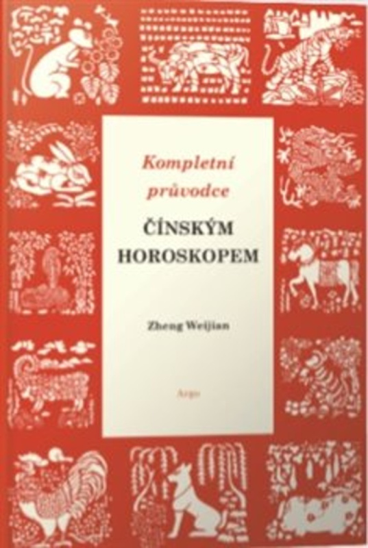 Kompletní průvodce čínským horoskopem - Zheng Weijian