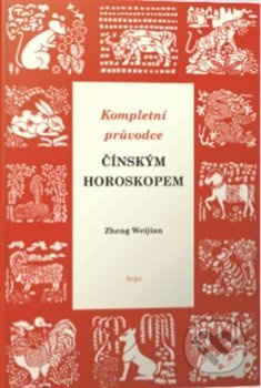 Kompletní průvodce čínským horoskopem - Zheng Weijian