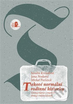 „Takové normální rodinné historky“ - Sandra Kreisslová, Jana Nosková, Michal Pavlásek