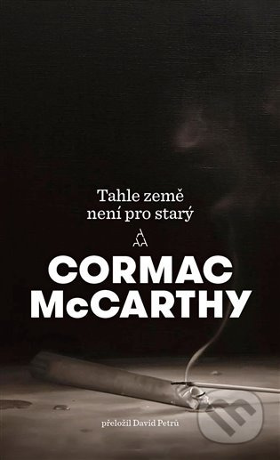 Tahle země není pro starý - Cormac McCarthy