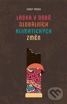 Láska v době globálních klimatických změn - Josef Pánek