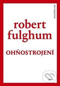 Ohňostrojení - Robert Fulghum