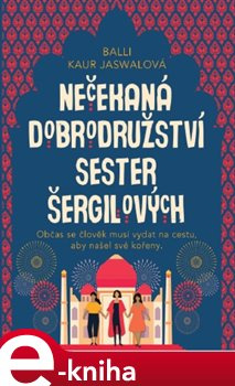 Nečekaná dobrodružství sester Šergilových - Balli Kaur Jaswalová