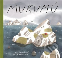 Mukumú - Pavla Baštanová, Lucie Šavlíková