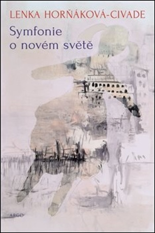 Symfonie o novém světě - Lenka Horňáková-Civade