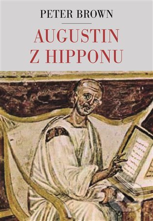 Augustin z Hipponu - Peter Brown