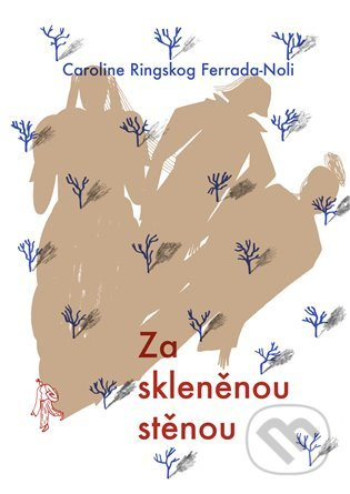 Za skleněnou stěnou - Caroline Ringskog Ferrada-Noli