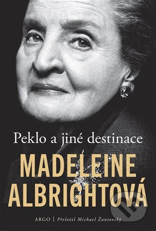 Peklo a jiné destinace - Madeleine Albright - kniha z kategorie Životopisy