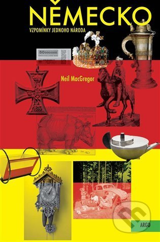 Německo: Vzpomínky jednoho národa - Neil MacGregor