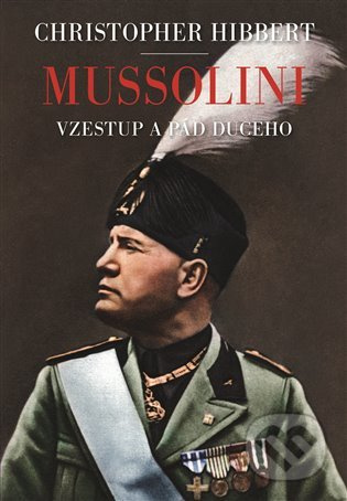 Mussolini - Christopher Hibbert