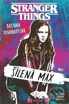 Stranger Things: Šílená Max - Brenna Yovanoffová