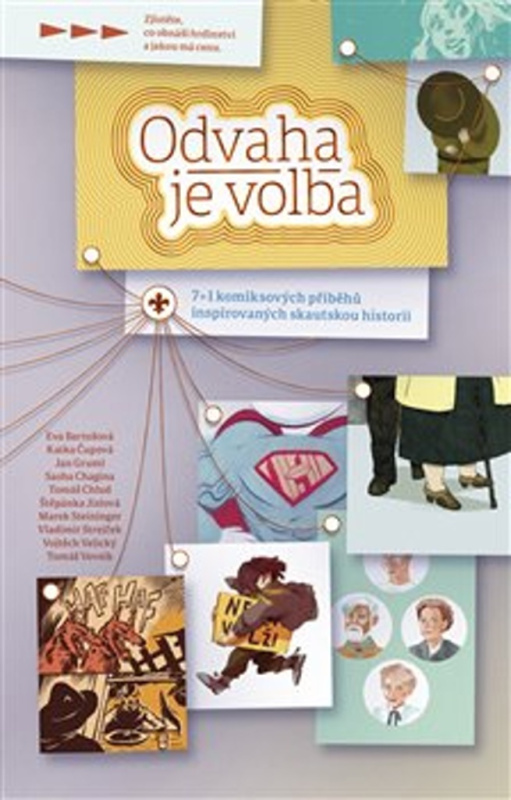 Odvaha je volba - Marek Steininger, Vladimír Strejček, Vojtěch Velický, Tomáš Vovsík, Eva Bartošová, Kateřina Čupová, Jan Gruml, Tomáš Chlud, Štěpánka Jislová