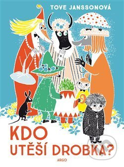 Kdo utěší Drobka? - Tove Janssonová