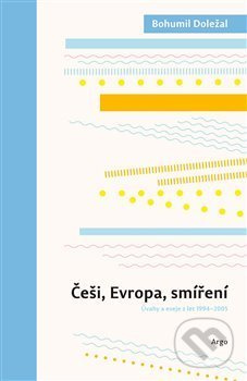Češi, Evropa, smíření - Bohumil Doležal