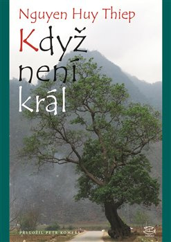 Když není král - Nguyen Huy Thiep