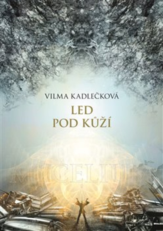 Mycelium II: Led pod kůží - Vilma Kadlečková