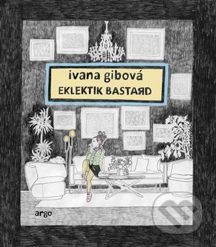 Eklektik Bastard - Ivana Gibová