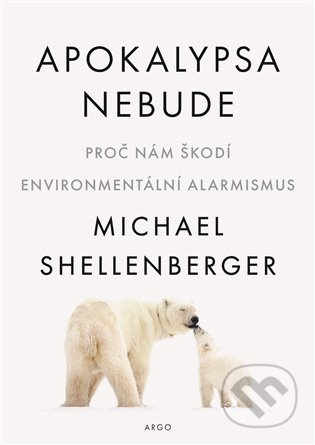 Apokalypsa nebude - Michael Shellenberger