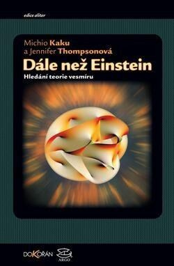 Dále než Einstein - Michio Kaku, Jennifer Thompsonová