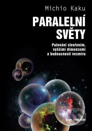 Paralelní světy - Michio Kaku