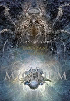Mycelium VII: Zakázané směry - Vilma Kadlečková