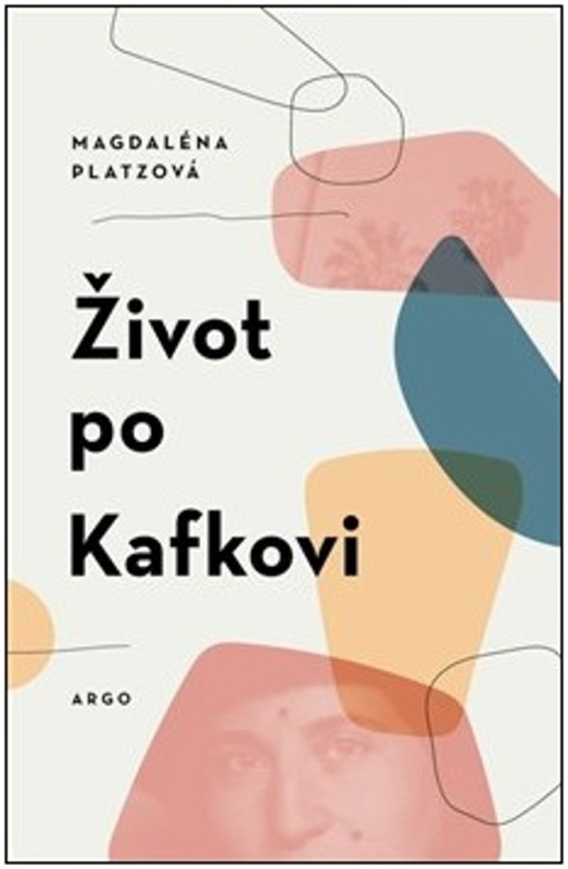 Život po Kafkovi - Magdaléna Platzová