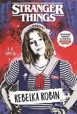 Stranger Things: Rebelka Robin - A.R. Capetta