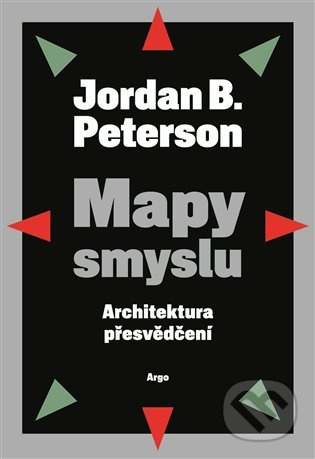 Mapy smyslu - Jordan B. Peterson