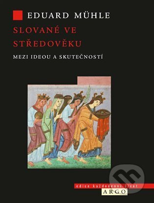Slované ve středověku - Eduard Mühle