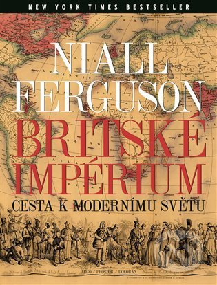 Britské impérium - Niall Ferguson