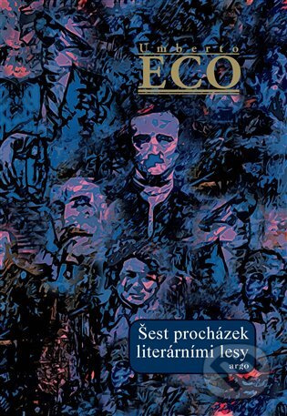 Šest procházek literárními lesy - Umberto Eco
