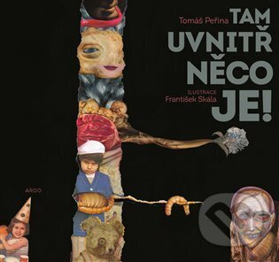 Tam uvnitř něco je! - Tomáš Peřina