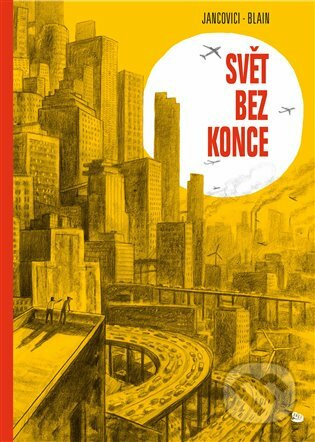 Svět bez konce - Jean-Marc Jancovici, Christophe Blain