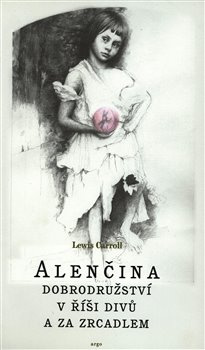 Alenčina dobrodružství v říši divů a za zrcadlem - Lewis Carroll