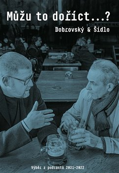 Můžu to doříct...? - Jan Dobrovský, Jindřich Šídlo